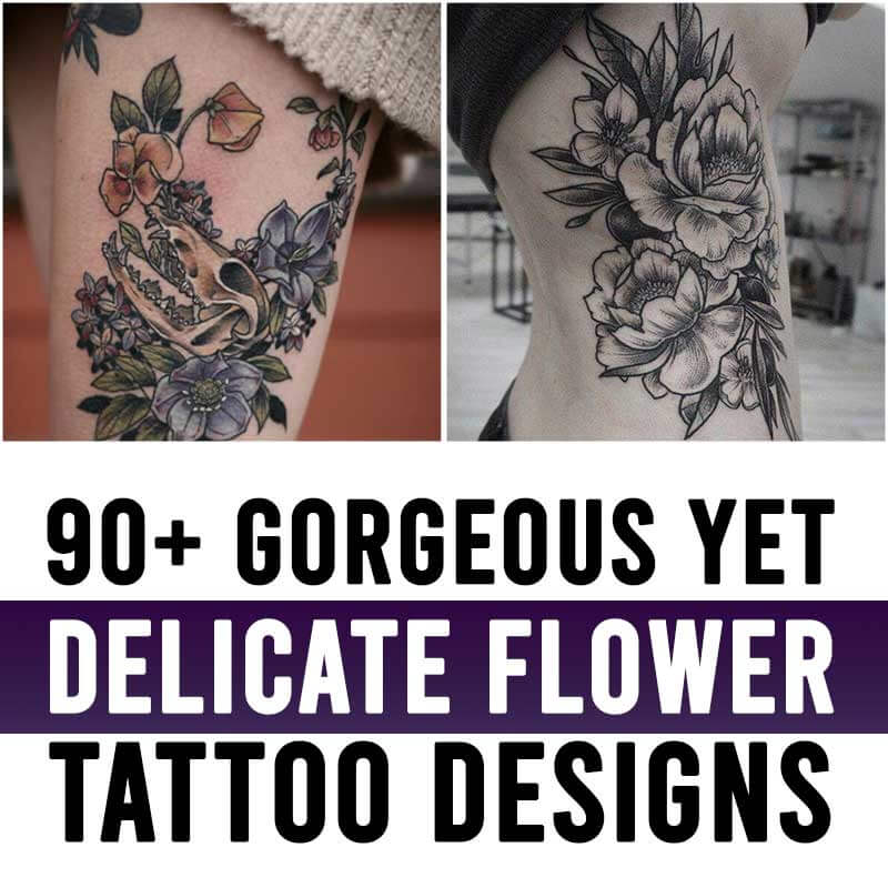 90+ Gorgeous Yet Delicate Flower Tattoo Designs